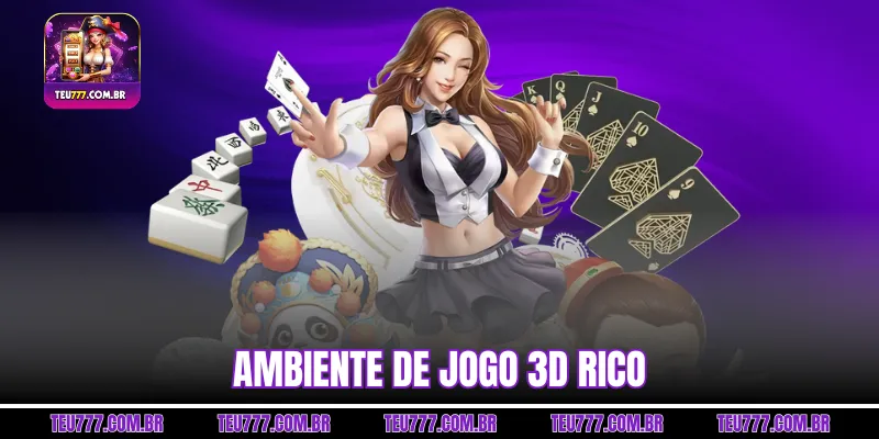 Ambiente de jogo 3D rico
