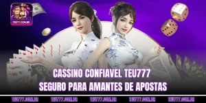 Cassino Confiavel TEU777 - Seguro Para Amantes De Apostas