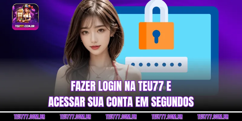 Fazer login TEU777 e acessar sua conta em segundos