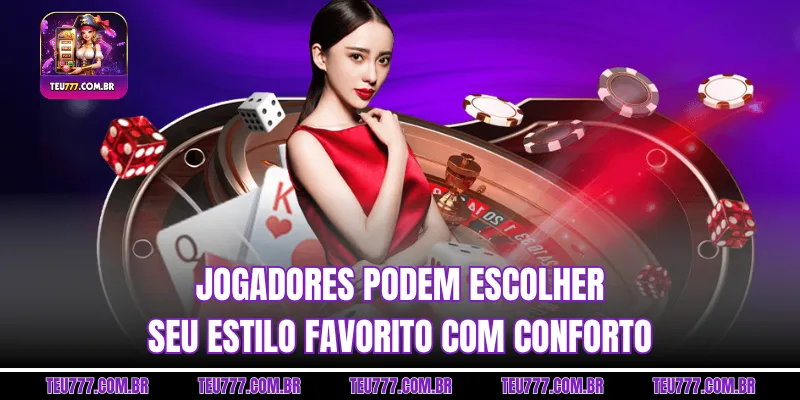 Jogadores podem escolher seu estilo favorito com conforto