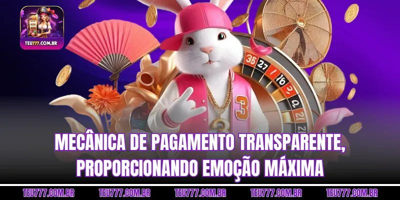 Mecânica de pagamento transparente, proporcionando emoção máxima