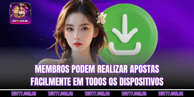Membros podem realizar apostas facilmente em todos os dispositivos