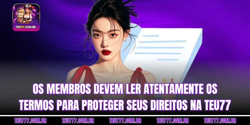 Os membros devem ler atentamente os termos para proteger seus direitos na TEU777