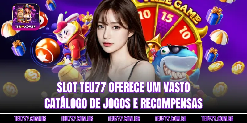 Slot TEU77 oferece um vasto catálogo de jogos e recompensas
