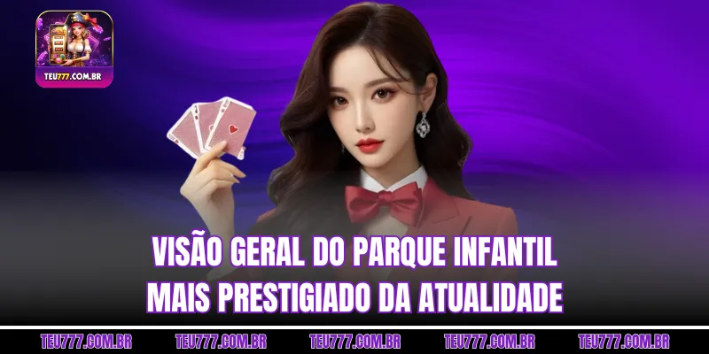 Visão geral do parque infantil mais prestigiado da atualidade